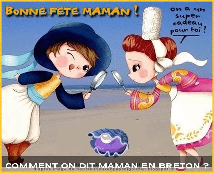 Comment on dit maman en breton ?