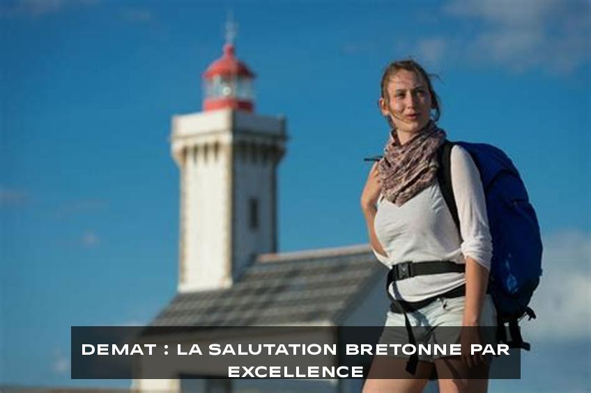 Demat : La salutation bretonne par excellence