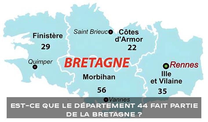 Est-ce que le département 44 fait partie de la Bretagne ?