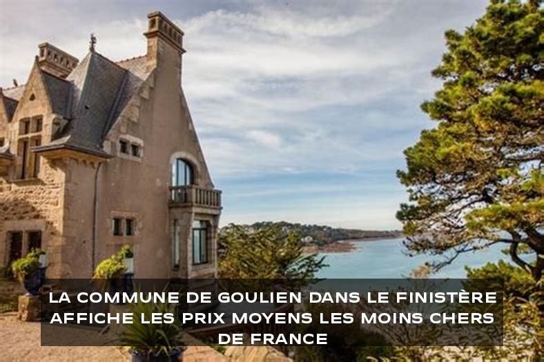 La commune de Goulien dans le Finistère affiche les prix moyens les moins chers de France