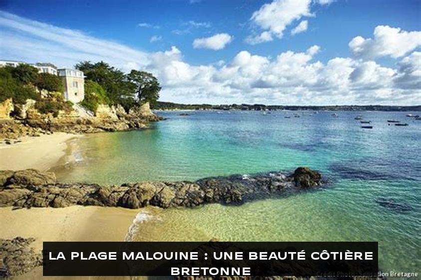 La Plage Malouine : Une Beauté Côtière Bretonne