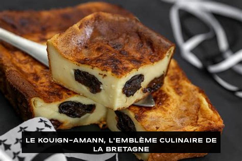 Le Kouign-amann, l'emblème culinaire de la Bretagne