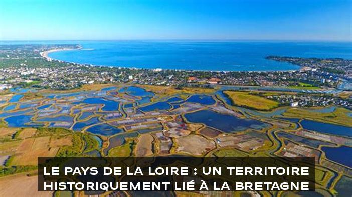 Le Pays de la Loire : Un Territoire Historiquement Lié à la Bretagne