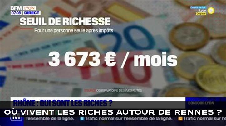 Où vivent les riches autour de Rennes ?