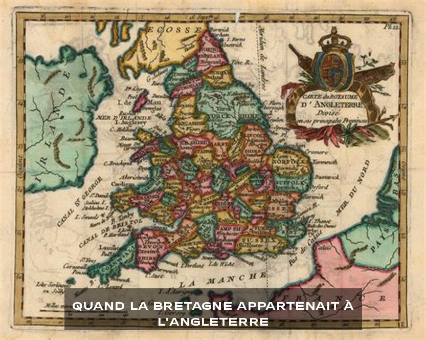 Quand la Bretagne appartenait à l'Angleterre