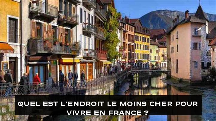 Quel est l'endroit le moins cher pour vivre en France ?
