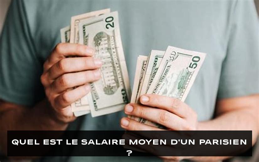 Quel est le salaire moyen d'un Parisien ?