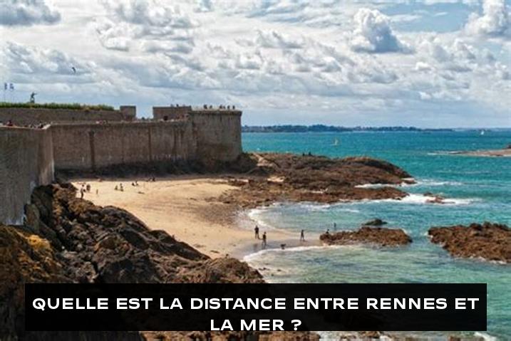 Quelle est la distance entre Rennes et la mer ?