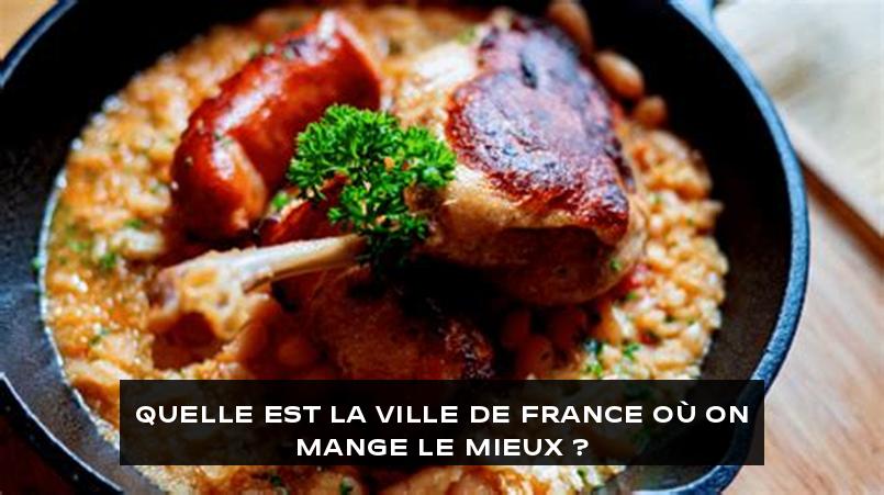 Quelle est la ville de France où on mange le mieux ?