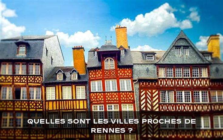Quelles sont les villes proches de Rennes ?