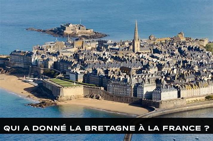 Qui a donné la Bretagne à la France ?