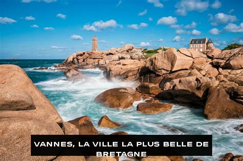 Vannes, la ville la plus belle de Bretagne