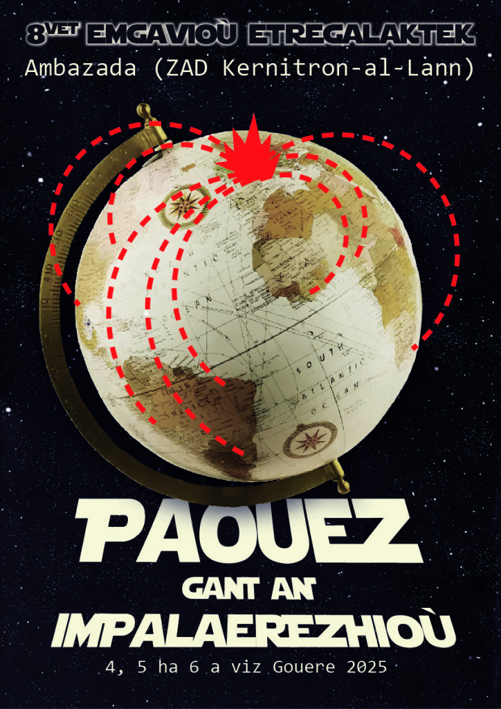 D’ar 4 betek ar 6 a viz Gouere 2025 e vo dalc'het an 8vet Emgavioù Etregalaktek war ZAD Kernitron al Lann.